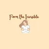 formtheinvisible