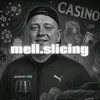 mell.slicing