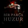 Bir Parça Huzur