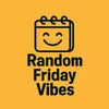 Random Friday Vibes