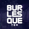 Burlesque TS