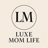 luxe.mom.life