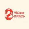 twovideosdetodo