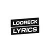 LOORECK LYRICS