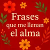 Frases que me llenan al alma