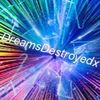 xdreamsdestroyed1x
