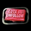 luta.ou.unfollow
