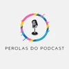 perolasdopodcast_