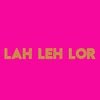 Lah Leh Lor