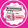 Achadinhos das primas