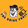The Voice Troll