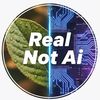 Real Not Ai