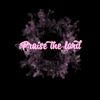 praisethelord580