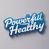 powerfulhealthy