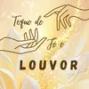 Toque de fé e Louvor