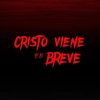 Cristo viene en breve