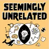 seeminglyunrelatedpod