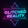 Glitched Reality