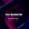 just.hacked.on