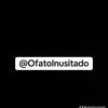 ofatoinusitado