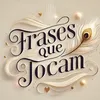 frases.que.tocamofc