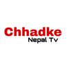 Chhadke Nepal Tv