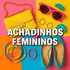 Achadinhos Femininos