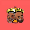 Old and Bald Podcast