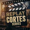replaycortes_series