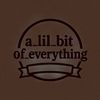 a lil bit 0f everything