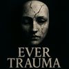 Ever Trauma