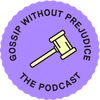 Gossip Without Prejudice Pod