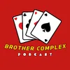 Brother Complex Podcast