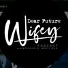 dear.future.wifey