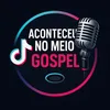 aconteceunomeiogospel