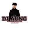 @ Dj Aung Official