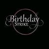 Birthday Strike 💐🎉