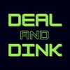 Deal and Dink