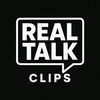 Real Talk Clips