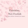 feminine_notfoolish