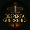 desperta.guerreiro