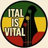 Ital Is Vital