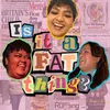 Is it a Fat Thing?
