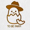 TO BE FARM