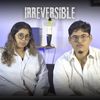 Irreversible podcast