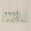 pursuitofpresence