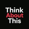 ThinkAboutThis_
