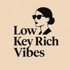 lowkeyrichvibes