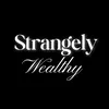 strangelywealthy