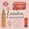 london_uncovered